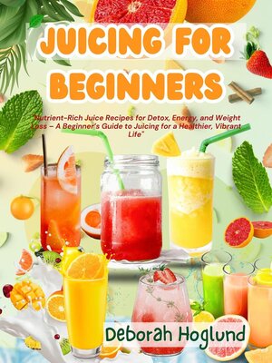 cover image of Juicing for Beginners
